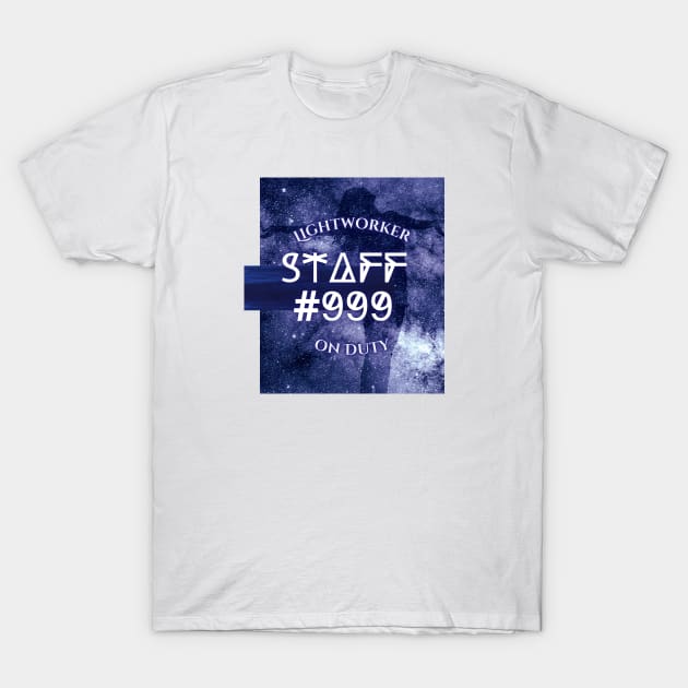 STAFF #999 ~ Lightworker on Duty T-Shirt by Mazzlo Shop